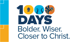 1000 DAYS - Bolder. Wiser. Closer to Christ.