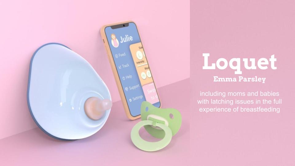 Emma Parsley’s design, Loquet, focusses on simulating breastfeeding for babies who have difficulty latching naturally.
