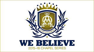Chapel Series - We Believe
