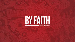 Chapel Series - By Faith, Heroes of the Bible