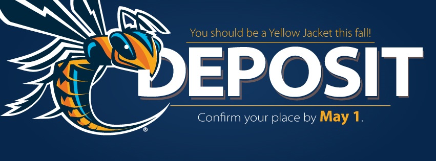 Yellow Jackets logo with text overlay - You should be a Yellow Jacket this fall! Deposit. Confirm your place by May 1.