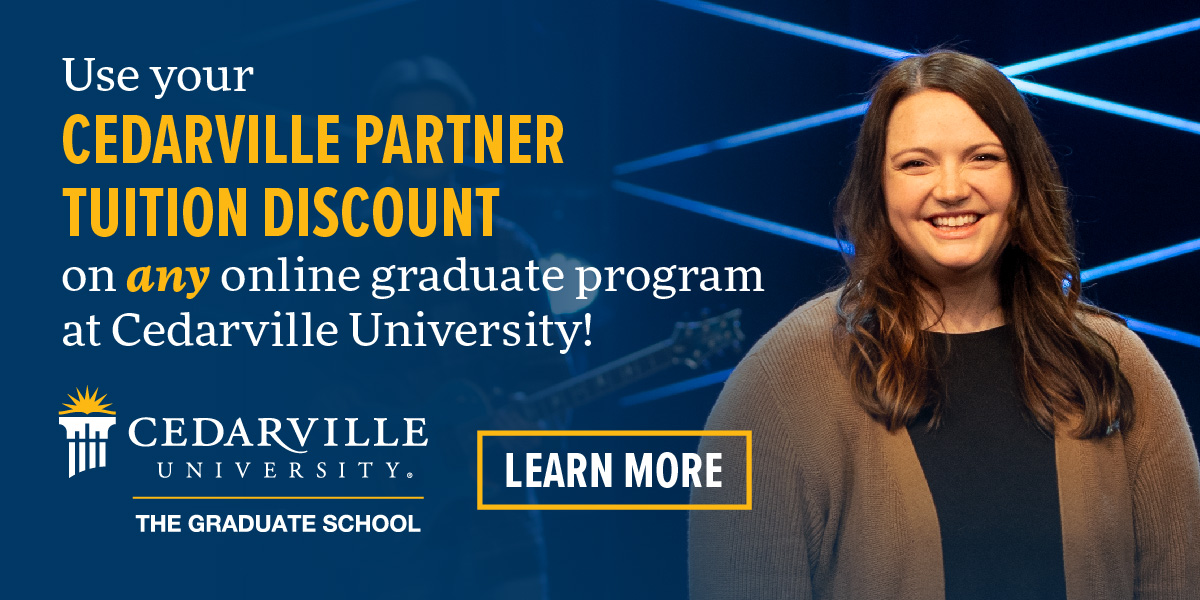 You qualify for a 15% tuition discount on any online graduate program at Cedarville University! Click to Learn More.