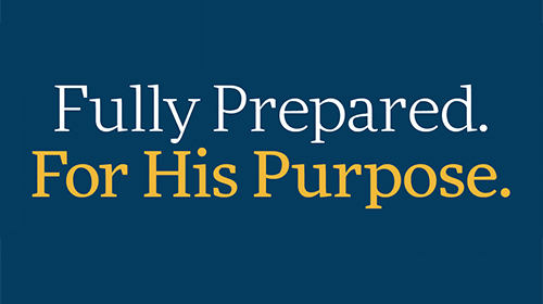 Fully Prepared for His Purpose