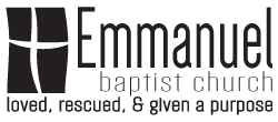 Emmanuel Baptist Church: loved, rescued, & given a purpose