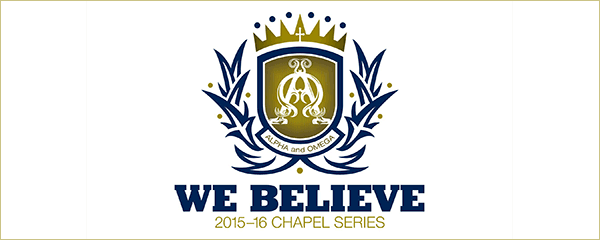 Chapel Series - We Believe