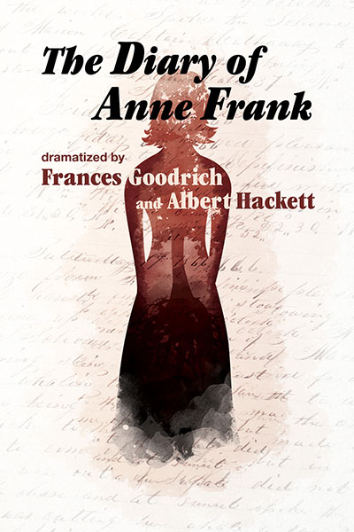 The Diary of Anne Frank, Dramatized by Frances Goodrich and Albert Hackett