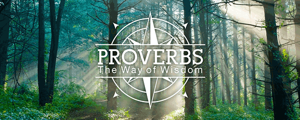 Chapel Series - Proverbs, The Way of Wisdom.